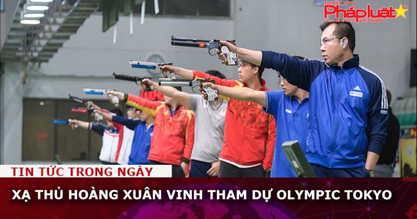 Xạ thủ Hoàng Xuân Vinh tham dự Olympic Tokyo