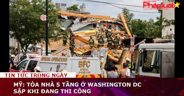 Mỹ: Tòa nhà 5 tầng ở Washington DC sập khi đang thi công