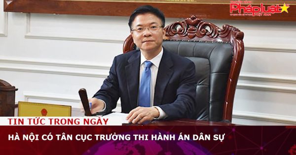Hà Nội có tân Cục trưởng Thi hành án dân sự