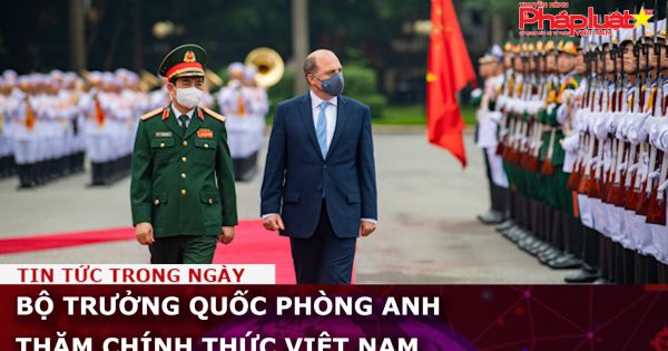 Bộ trưởng Quốc phòng Anh thăm chính thức Việt Nam