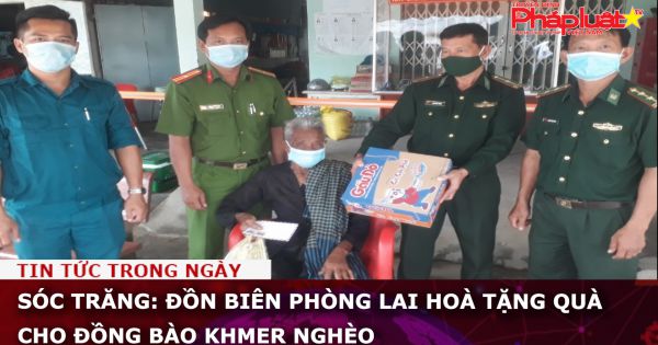 Sóc Trăng: Đồn Biên phòng Lai Hoà tặng quà cho đồng bào Khmer nghèo