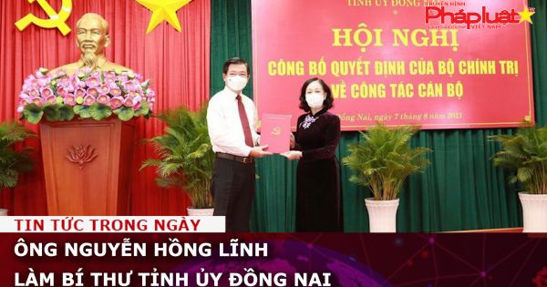 Ông Nguyễn Hồng Lĩnh làm Bí thư Tỉnh ủy Đồng Nai