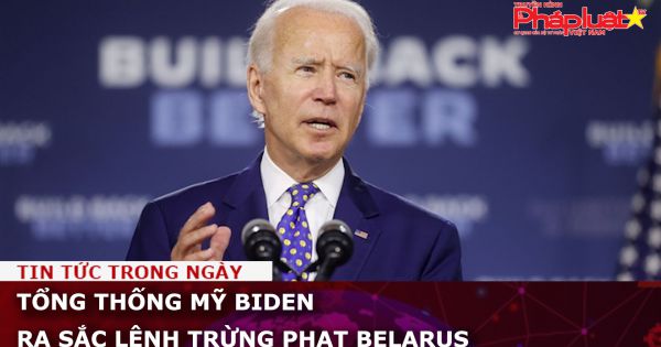 Tổng thống Mỹ Biden ra sắc lệnh trừng phạt Belarus