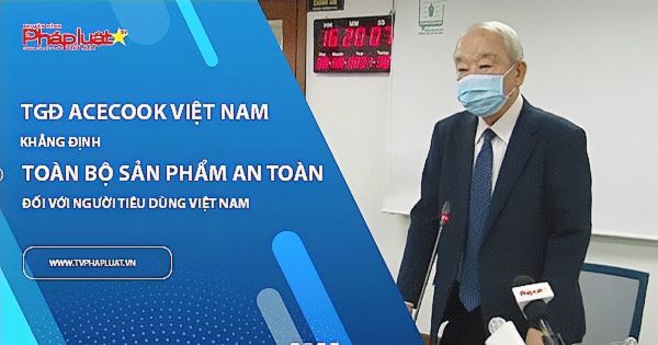 TGĐ Acecook Việt Nam khẳng định toàn bộ sản phẩm an toàn đối với người tiêu dùng Việt Nam