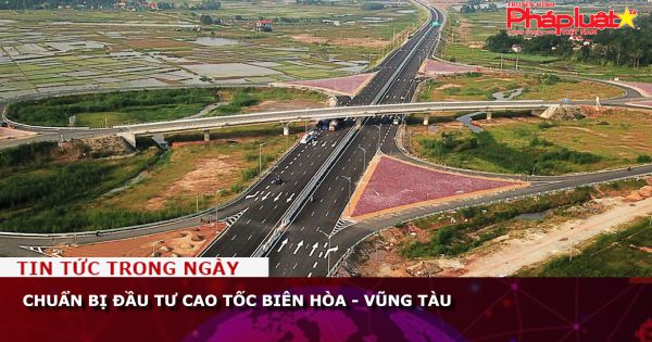 Chuẩn bị đầu tư cao tốc Biên Hòa - Vũng Tàu