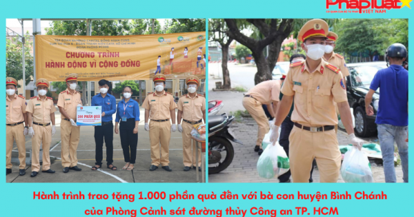 Hành trình trao tặng 1000 phần quà đến với bà con huyện Bình Chánh của Phòng Cảnh sát đường thủy Công an TP. HCM