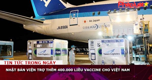 Nhật Bản viện trợ thêm 400.000 liều vaccine cho Việt Nam