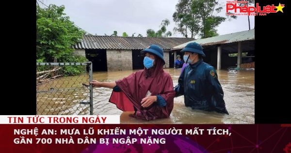 Nghệ An: Mưa lũ, một người mất tích, gần 700 nhà dân bị ngập nặng