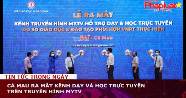 Cà Mau ra mắt kênh dạy và học trực tuyến trên truyền hình MYTV