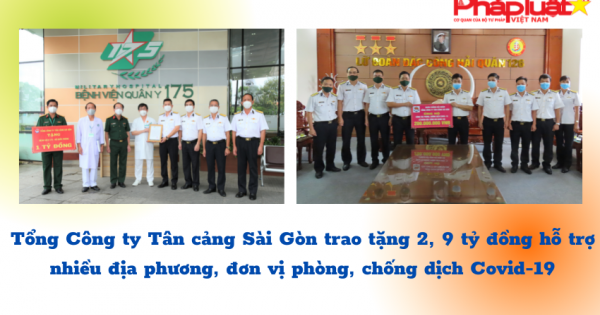 Tổng Công ty Tân Cảng Sài Gòn trao tặng 2,9 tỷ đồng hỗ trợ nhiều địa phương, đơn vị phòng, chống dịch