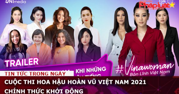 Cuộc thi Hoa hậu Hoàn vũ Việt Nam 2021 chính thức khởi động