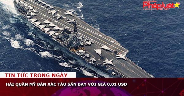 Hải quân Mỹ bán xác tàu sân bay với giá 0,01 USD
