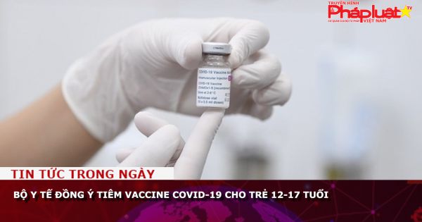 Chuẩn bị tiêm vaccine Covid-19 cho trẻ 12-17 tuổi