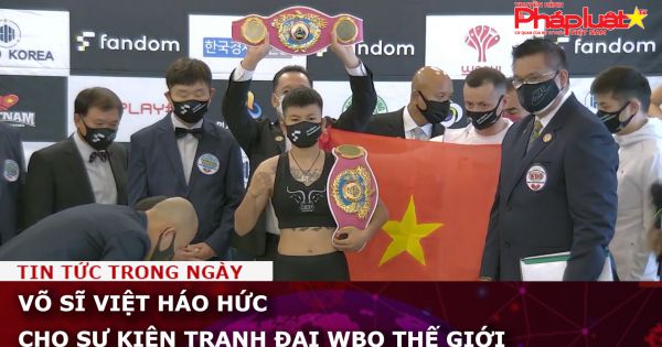 Võ sĩ Việt háo hức cho sự kiện tranh đai WBO thế giới