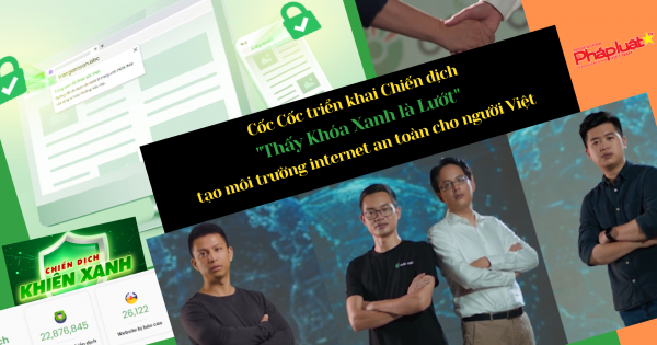 Cốc Cốc triển khai Chiến dịch ''Thấy Khóa Xanh là Lướt'' tạo môi trường internet an toàn cho người Việt