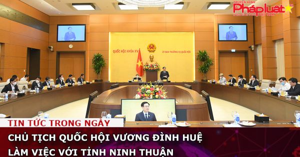 Chủ tịch Quốc hội Vương Đình Huệ làm việc với tỉnh Ninh Thuận