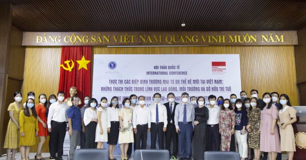 Trường Đại học Luật TP.HCM tổ chức Hội thảo pháp lý bàn về thực thi các hiệp định thương mại tự do thế hệ mới tại Việt Nam