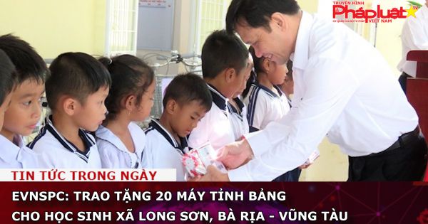 EVNSPC: Trao tặng 20 máy tỉnh bảng cho học sinh xã Long Sơn, Bà Rịa - Vũng Tàu