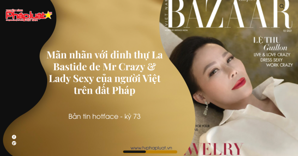 Bản tin Hotface: Mãn nhãn với dinh thự La Bastide de Mr Crazy & Lady Sexy của người Việt trên đất Pháp