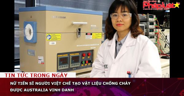 Nữ tiến sĩ người Việt chế tạo vật liệu chống cháy được Australia vinh danh