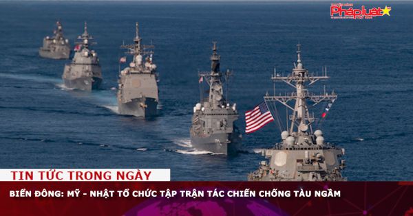 Biển Đông: Mỹ - Nhật tổ chức tập trận tác chiến chống tàu ngầm