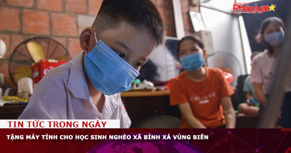 Lạng Sơn: Tặng máy tính cho học sinh nghèo xã Bính Xá vùng biên