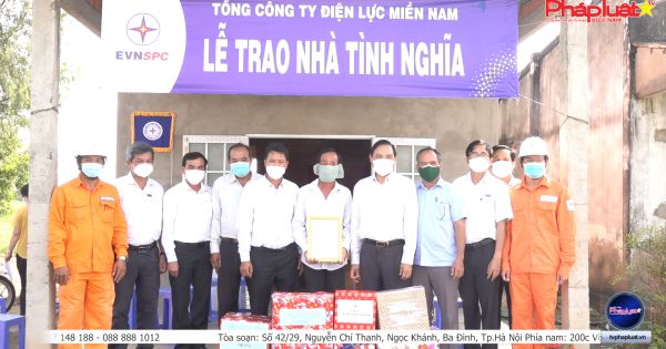 EVNSPC: Tiếp tục trao nhà tình nghĩa cho gia đình khó khăn tại Tây Ninh và Tiền Giang