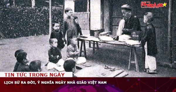 Lịch sử ra đời, ý nghĩa ngày Nhà giáo Việt Nam