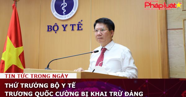 Thứ trưởng Bộ Y tế Trương Quốc Cường bị khai trừ Đảng