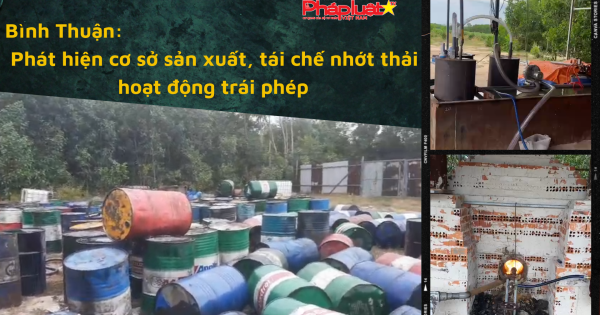 Bình Thuận: Phát hiện cơ sở sản xuất, tái chế nhớt thải hoạt động trái phép