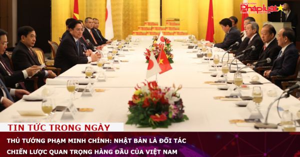 Thủ tướng Phạm Minh Chính: Nhật Bản là đối tác chiến lược quan trọng hàng đầu của Việt Nam