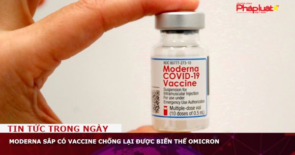 Moderna sắp có vaccine chống lại được biến thể Omicron