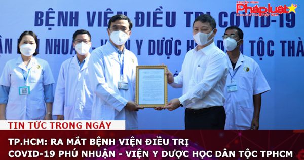 TP.HCM: Ra mắt Bệnh viện điều trị Covid-19 Phú Nhuận - Viện Y dược học Dân tộc TPHCM