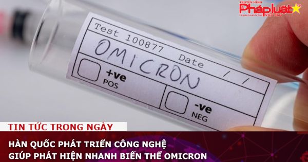 Hàn Quốc phát triển công nghệ giúp phát hiện nhanh biến thể Omicron