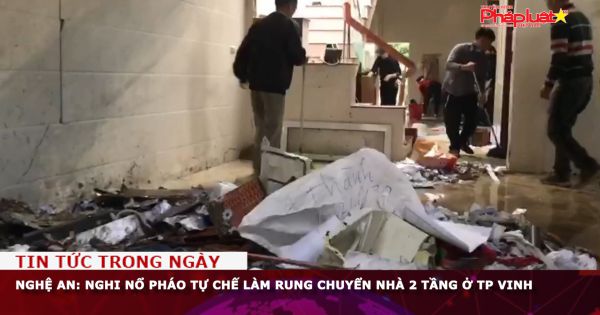 Nghệ An: Nghi nổ pháo tự chế làm rung chuyển nhà 2 tầng ở TP Vinh