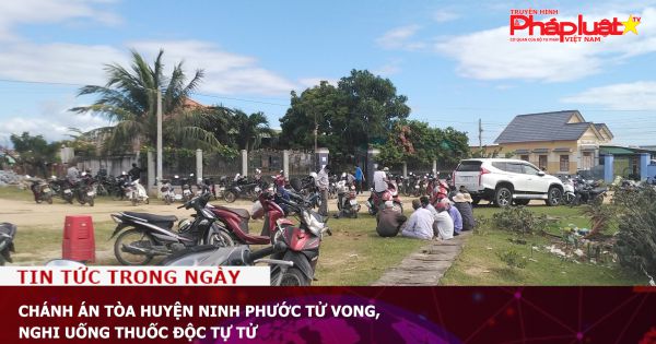 Chánh án tòa huyện Ninh Phước tử vong, nghi uống thuốc độc tự tử