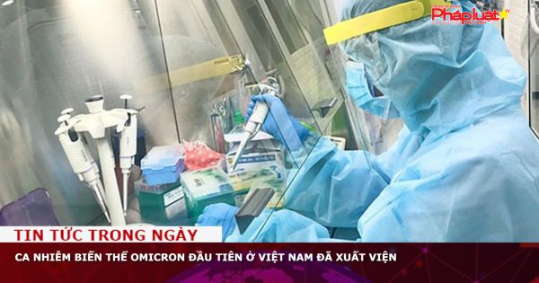 Ca nhiễm biến thể Omicron đầu tiên ở Việt Nam đã xuất viện