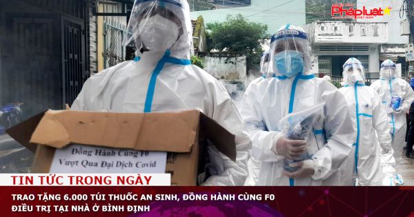 Trao tặng 6.000 túi thuốc an sinh, đồng hành cùng F0 điều trị tại nhà ở Bình Định