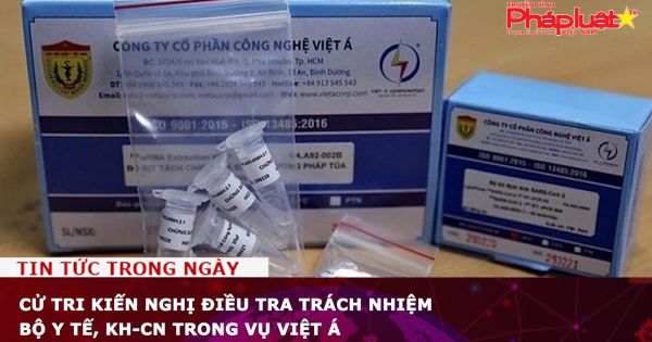 Cử tri kiến nghị điều tra trách nhiệm Bộ Y tế, KH-CN trong vụ Việt Á