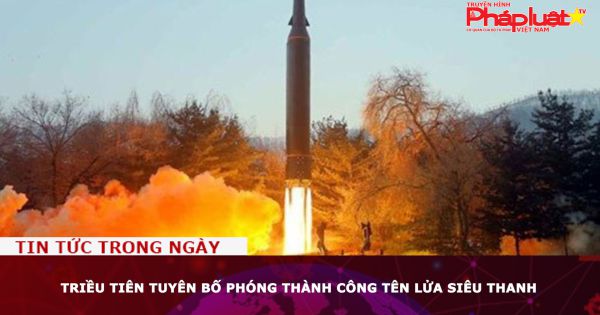 Triều Tiên tuyên bố phóng thành công tên lửa siêu thanh