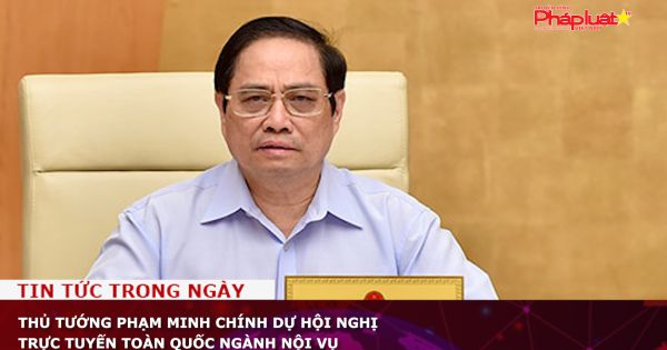 Thủ tướng Phạm Minh Chính dự Hội nghị trực tuyến toàn quốc ngành Nội vụ