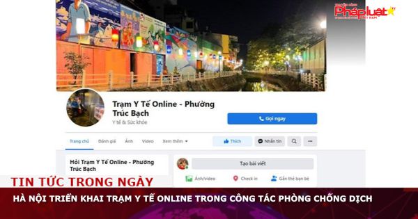 Hà Nội triển khai trạm y tế online trong công tác phòng chống dịch
