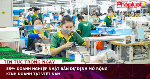 55% doanh nghiệp Nhật Bản dự định mở rộng kinh doanh tại Việt Nam