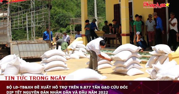 Bộ LĐ-TB&XH đề xuất hỗ trợ trên 9.877 tấn gạo cứu đói dịp Tết Nguyên đán Nhâm Dần và đầu năm 2022