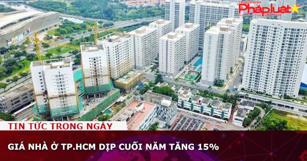 Giá nhà ở TP.HCM dịp cuối năm tăng 15%
