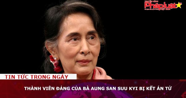 Thành viên đảng của bà Aung San Suu Kyi bị kết án tử