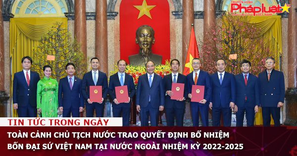 Toàn cảnh Chủ tịch nước trao quyết định bổ nhiệm bốn Đại sứ Việt Nam tại nước ngoài nhiệm kỳ 2022-2025