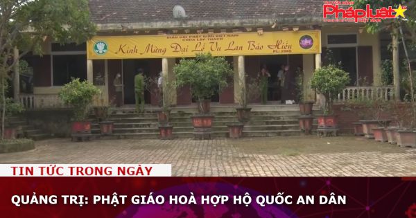 TP Đông Hà, tỉnh Quảng Trị: Phật giáo hòa hợp hộ quốc an dân