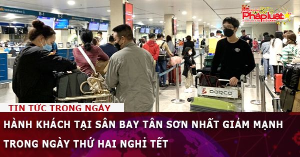 Hành khách tại sân bay Tân Sơn Nhất giảm mạnh trong ngày thứ hai nghỉ Tết