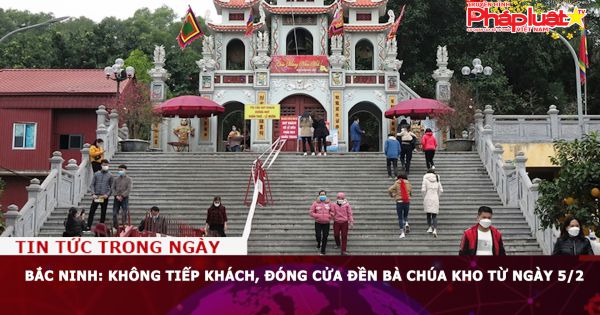 Bắc Ninh: Không tiếp khách, đóng cửa đền Bà Chúa Kho từ ngày 5/2